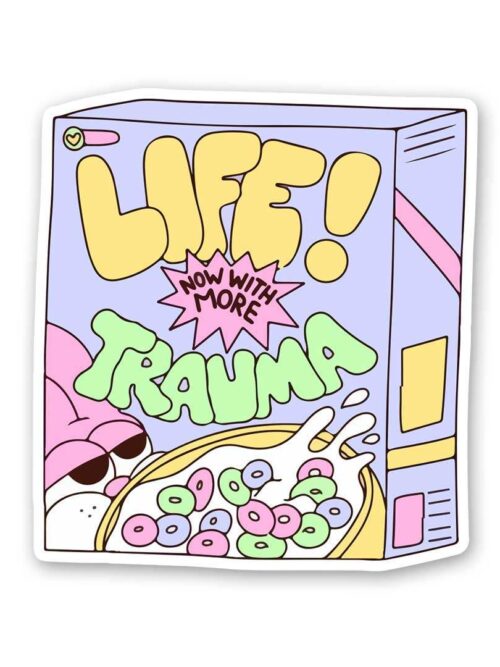 Life Now With More Trauma Sticker