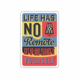 Life Has No Remote Control Sticker Life Has No Remote Control Sticker
