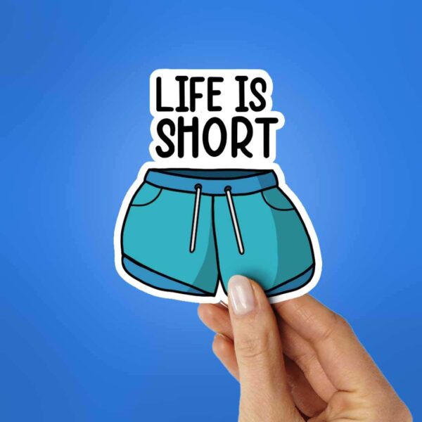 Life Is Short 1.0 Sticker