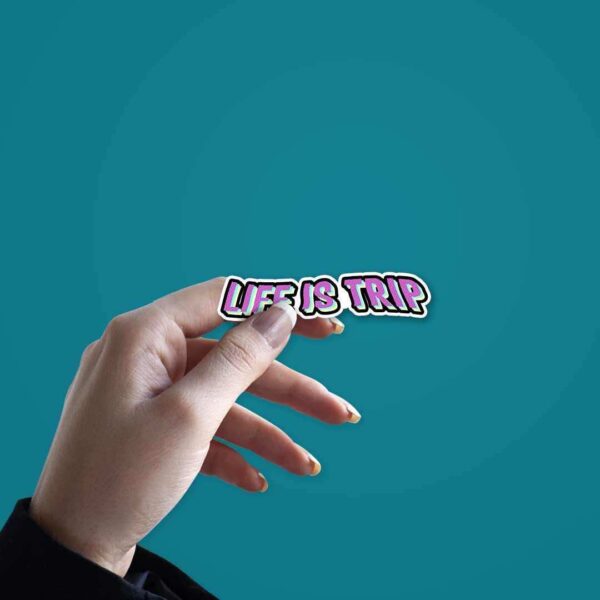 Life Is Trip Sticker