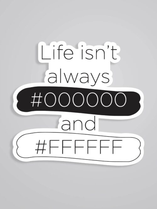 Life Isnt Always 00 And FF Witty Stickers