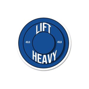 Lift Heavy Sticker Lift Heavy Sticker