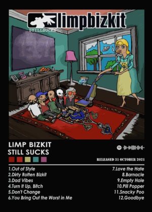 Limp Bizkit Still Sucks Music Poster