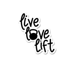 Live Love Lift Sticker Live Love Lift Sticker
