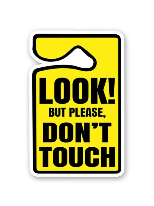 Look But Please Dont Touch Sticker