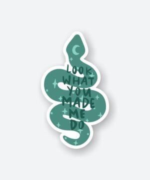 Look What You Made Me Do Sticker Look What You Made Me Do Sticker