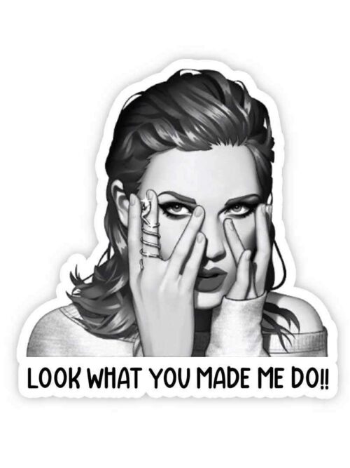 Look What You Made Me Do Sticker
