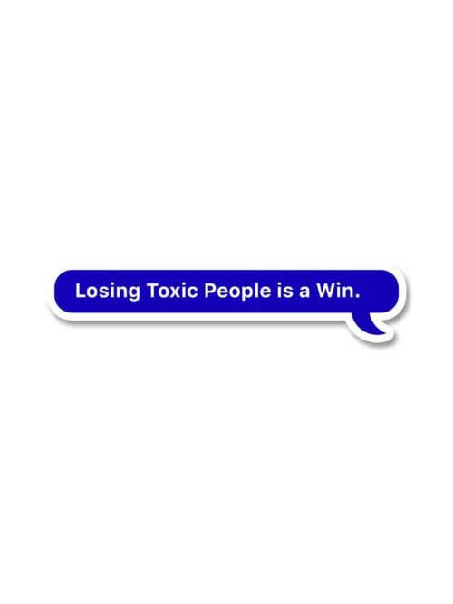 Losing Toxic People Is Win Sticker
