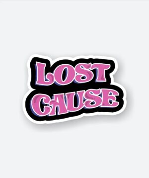 Lost Cause Sticker Lost Cause Sticker