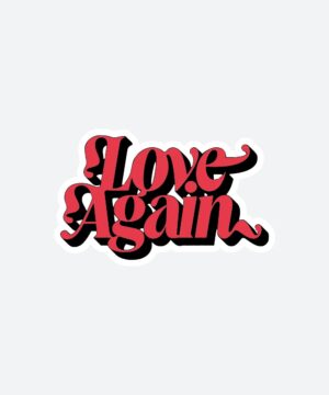 Love Again Sticker Love Again Sticker