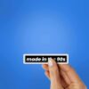 Made In The 90s Sticker