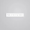 Made On Earth By Humans Witty Stickers