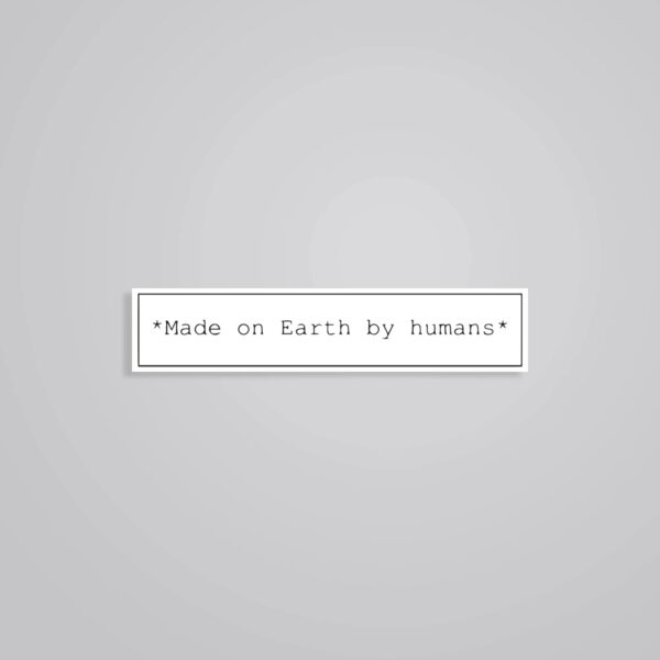 Made On Earth By Humans Witty Stickers Made On Earth By Humans Witty Stickers