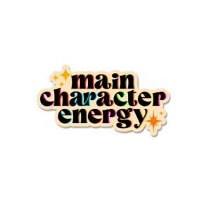 Main Character Energy Sticker Main Character Energy Sticker