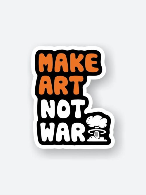 Make Art Not War Sticker