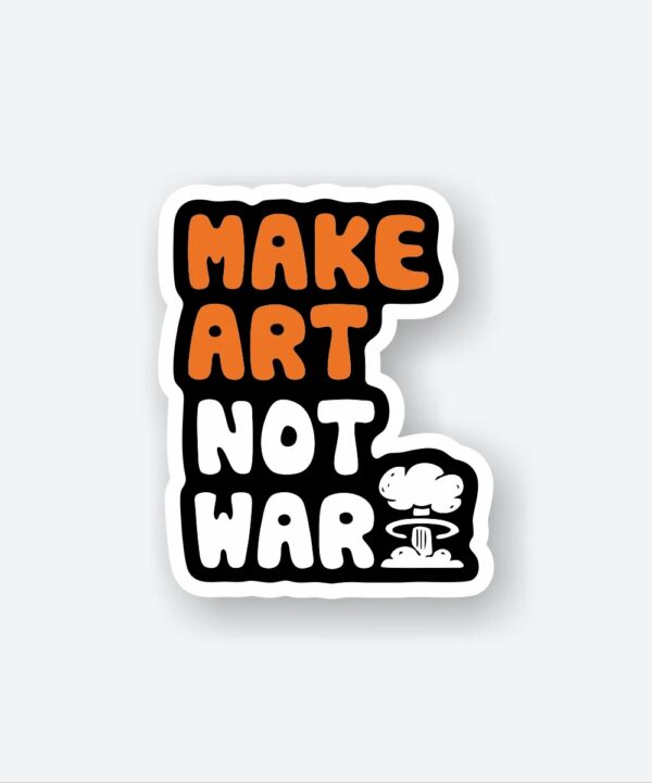 Make Art Not War Sticker Make Art Not War Sticker
