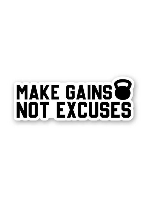 Make Gains Not Excuses Sticker