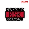 Manage Risk Dont Avoid It Sticker