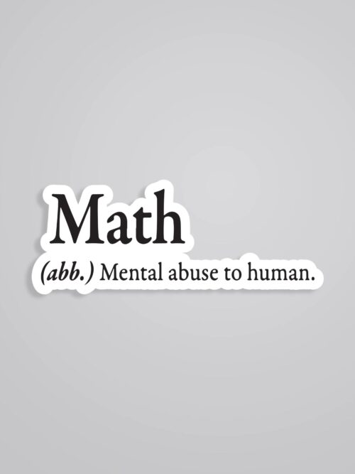 Math Mental Abuse To Human Witty Stickers