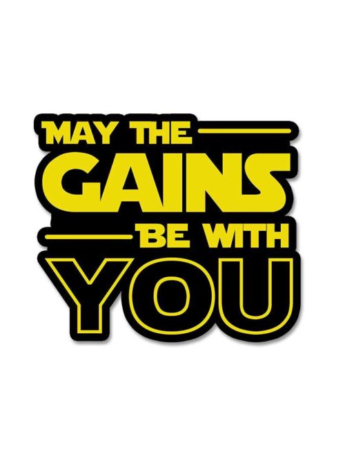 May The Gains Be Woth You Sticker