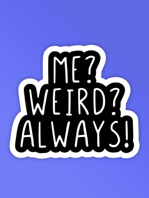 Me Weird    Laptop Mobile Stickers