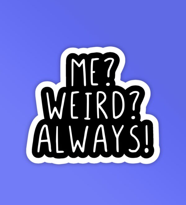Me Weird Laptop Mobile Stickers Me Weird Laptop Mobile Stickers