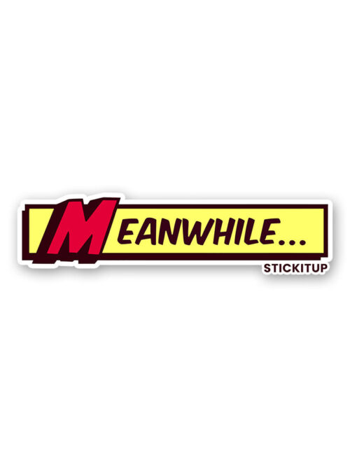 Meanwhile Sticker