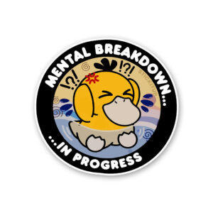 Mental Breakdown In Progess Sticker Mental Breakdown In Progess Sticker