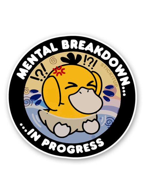 Mental Breakdown In Progess Sticker