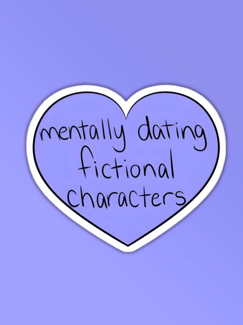 Mentally Dating Fictional Characters
