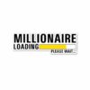Millionaire LOADING Sticker
