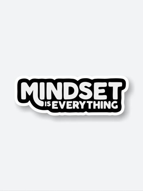 Mindset Is Everything Sticker