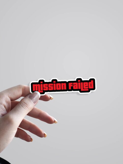 Mission Failed Witty Stickers
