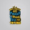 Mistakes Are Proof That You Are Trying Motivational Stickers