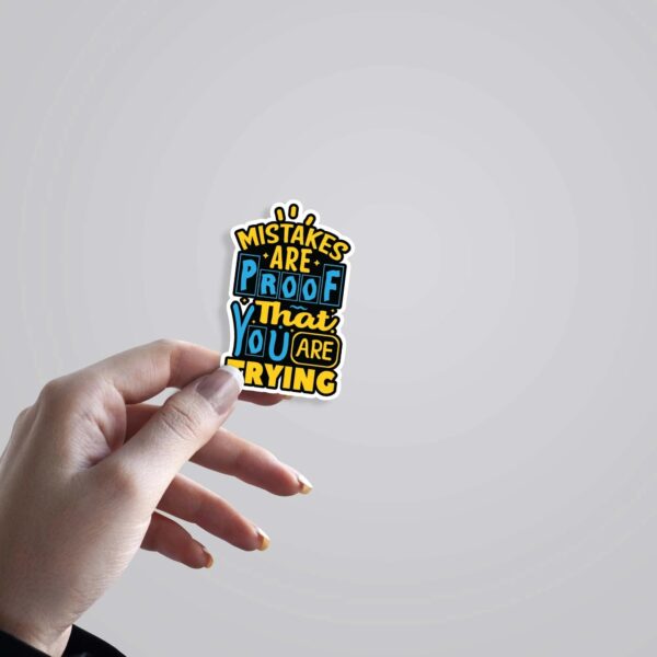 Mistakes Are Proof That You Are Trying Motivational Stickers
