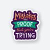 Mistakes Are Proof That Youre Trying