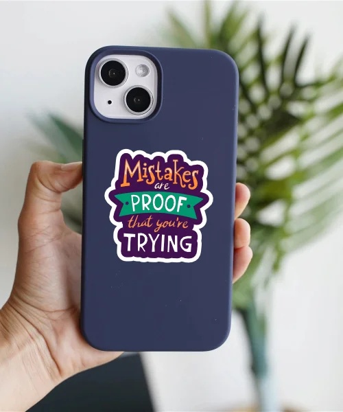 Mistakes Are Proof That Youre Trying