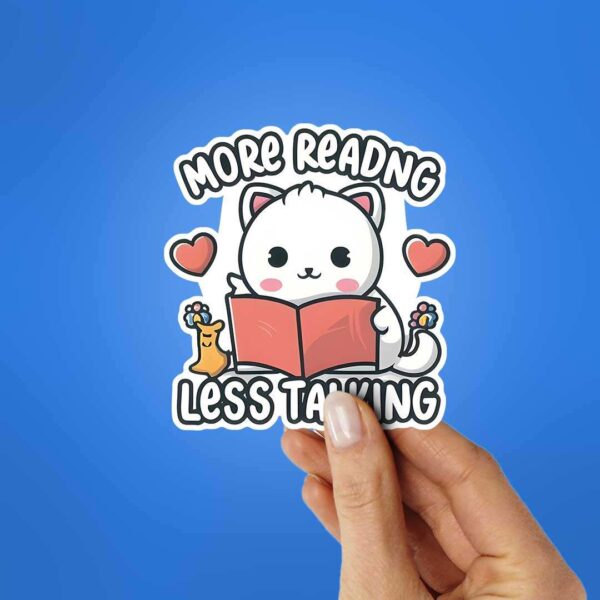 More Reading Less Talking Sticker