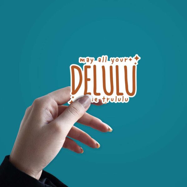 My All Your Delulu Come Trululu Sticker My All Your Delulu Come Trululu Sticker
