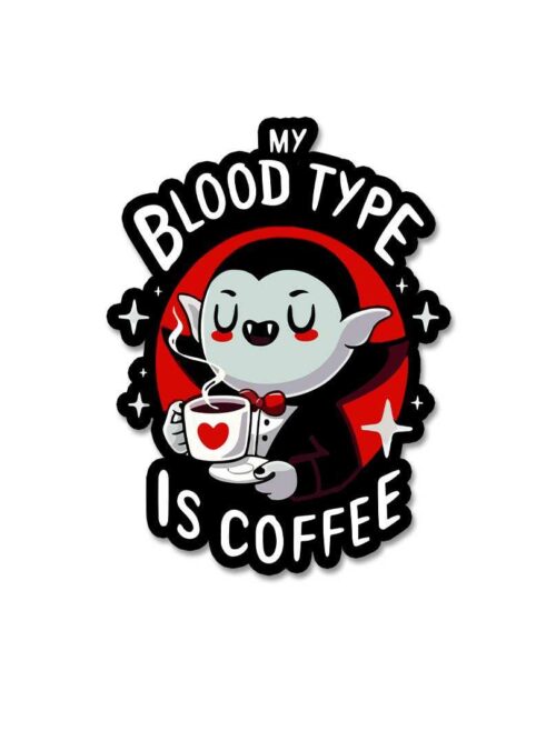My Blood Type Is Coffee Sticker