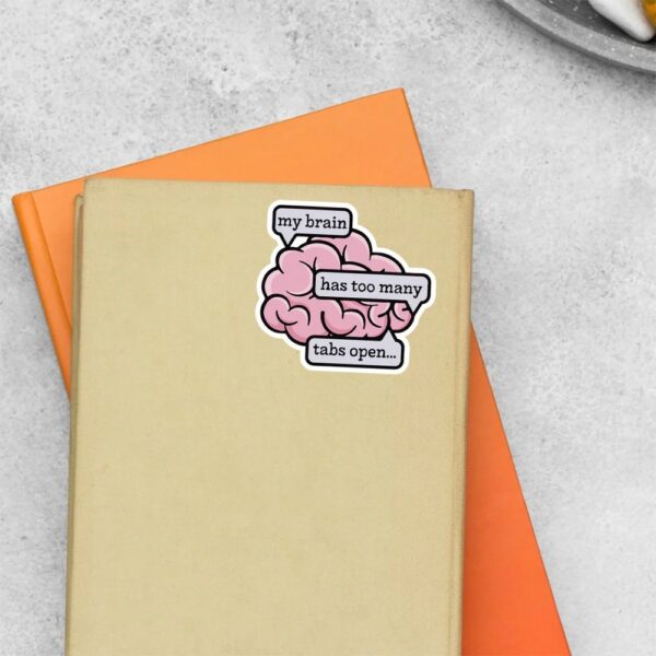 My Brain Has Too Many Tabs Open Witty Stickers My Brain Has Too Many Tabs Open Witty Stickers