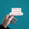 My Anxiety Has Anxiety Sticker