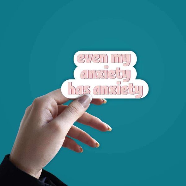 My Anxiety Has Anxiety Sticker