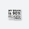 My Brain Is 90 Bollywood Lyrics Sticker