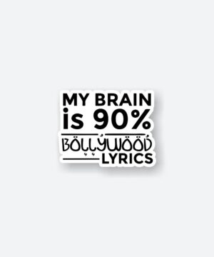 My Brain Is 90 Bollywood Lyrics Sticker My Brain Is 90 Bollywood Lyrics Sticker