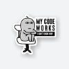 My Code Works Sticker_1