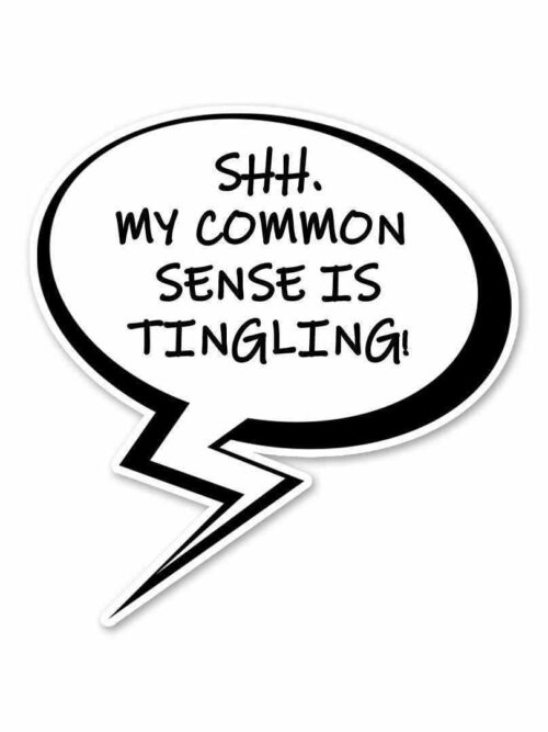 My Common Sense Is Tingling Sticker