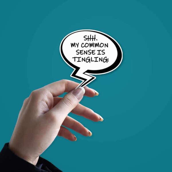 My Common Sense Is Tingling Sticker