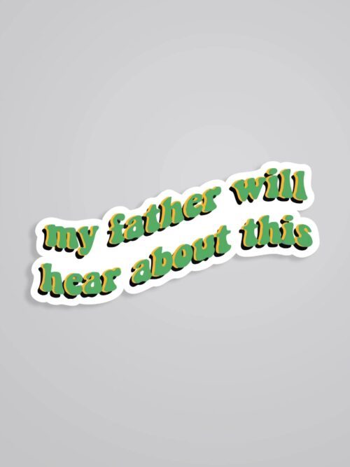 My Father Will Hear About This Movies Stickers