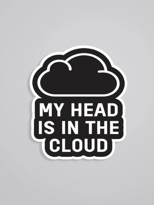 My Head Is In The CLOUD Witty Stickers